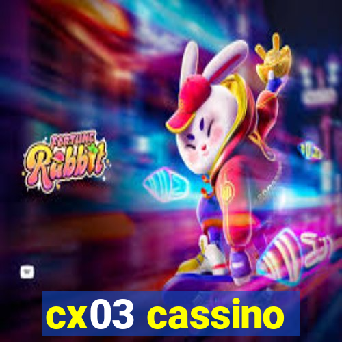 cx03 cassino